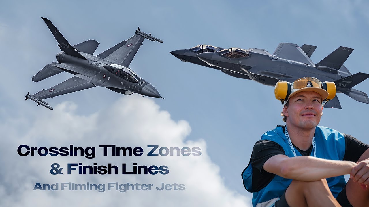 Crossing Time Zones & Finish Lines &ndash; And Filming Fighter Jets