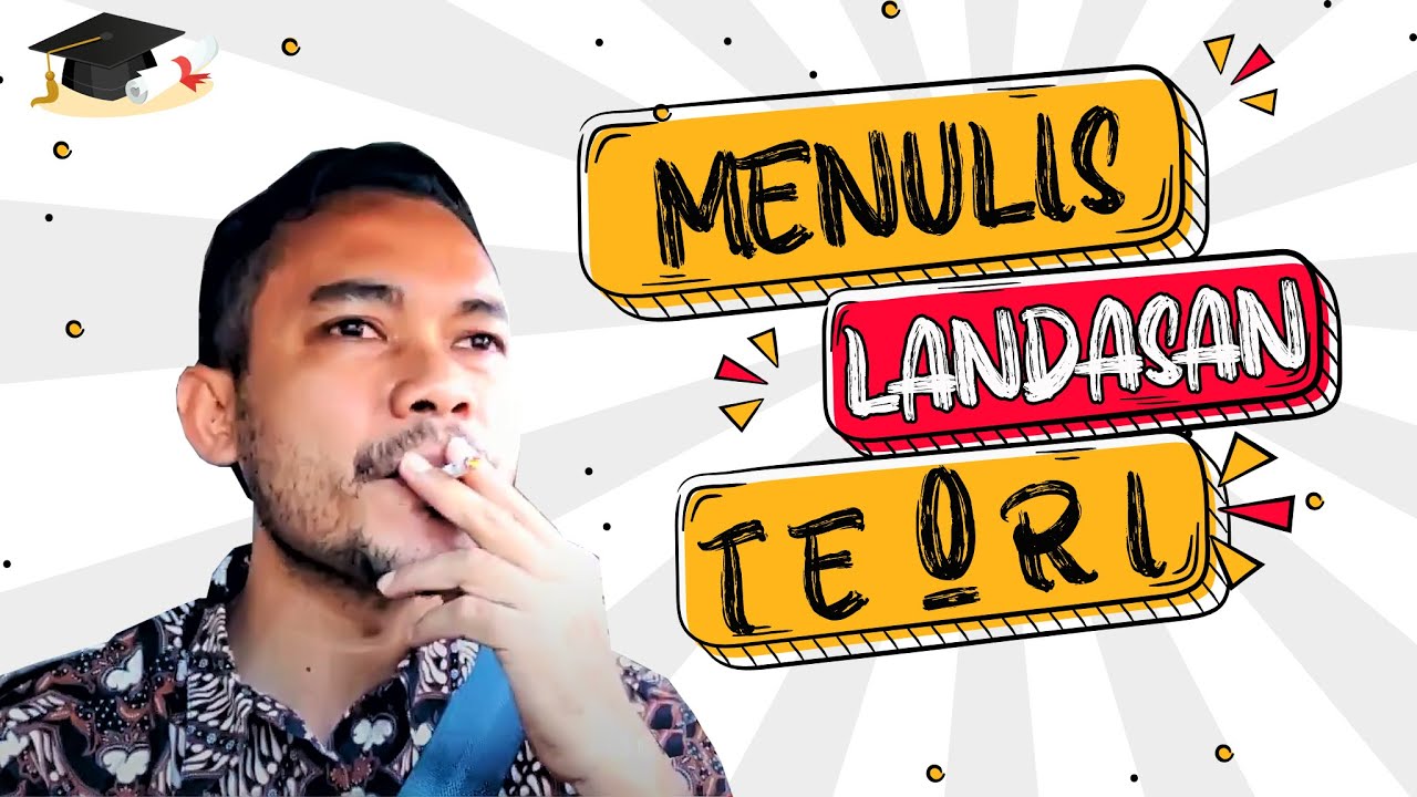 Cara Menulis LANDASAN TEORI Skripsi - Apa saja sih yang harus di isi? - Tips Skripsi