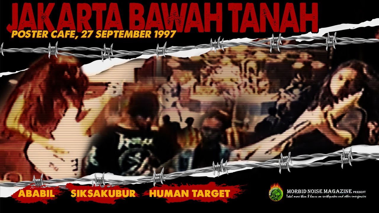 JAKARTA BAWAH TANAH # 1 (1997) at POSTER CAFE,JKT: SIKSAKUBUR (early formation),LUNATIC,HUMAN TARGET