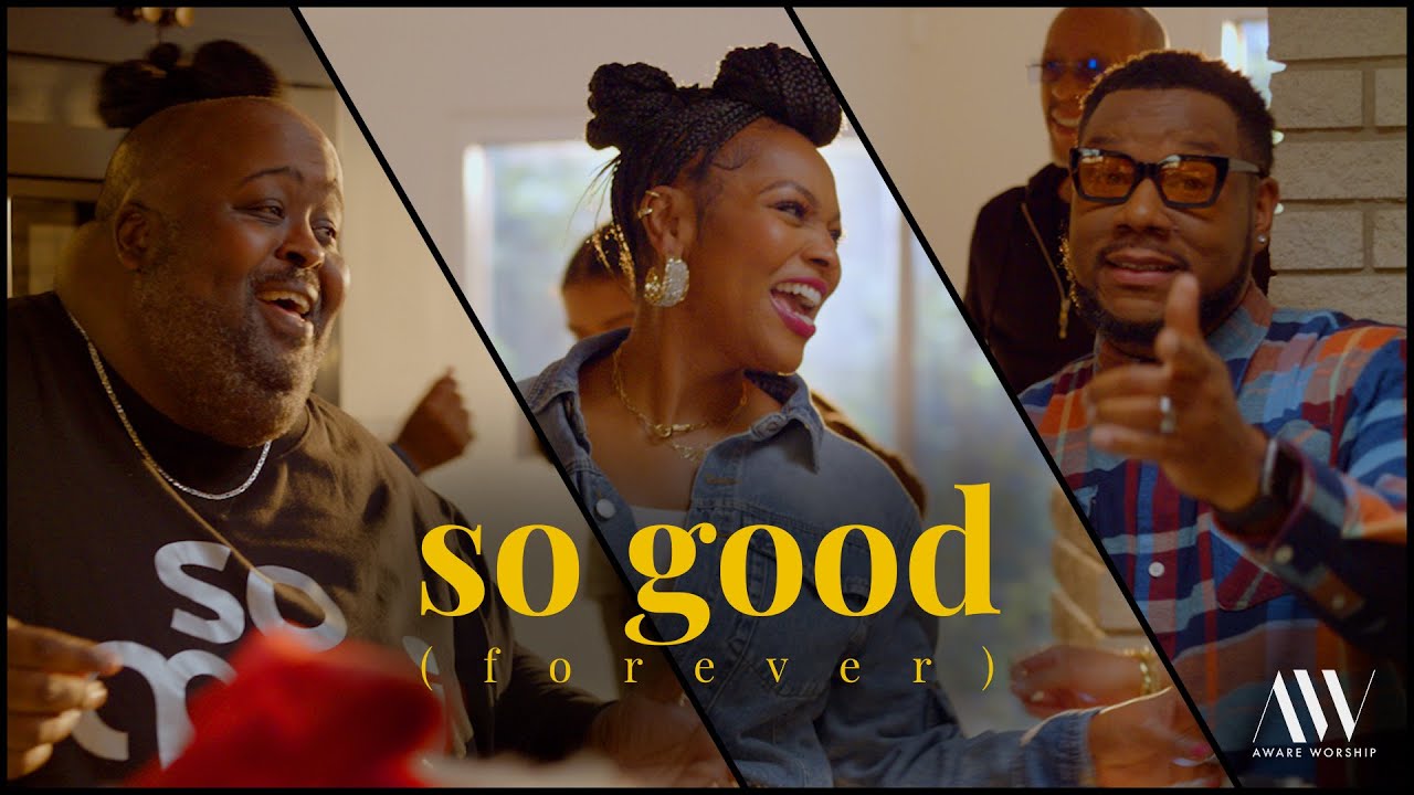 Aware Worship - So Good (Forever) featuring Calvin Nowell, Tinika Wyatt & Mr. Talkbox