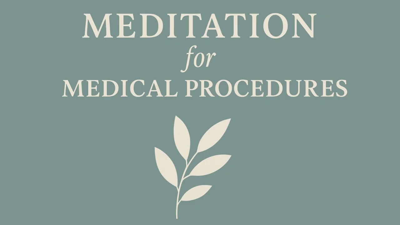 Meditation for Medical Procedures