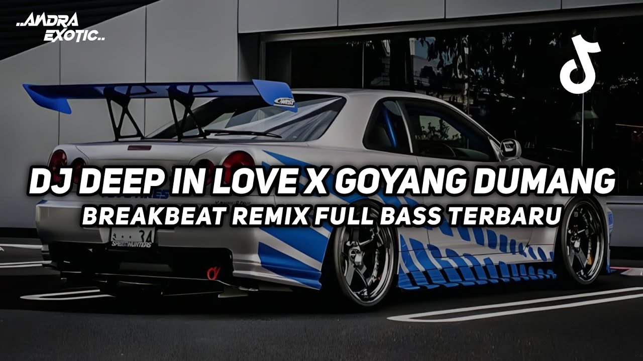 DJ DEEP IN LOVE X GOYANG DUMANG BREAKBEAT REMIX FULL BASS VIRAL TIKTOK 2026 TERBARU