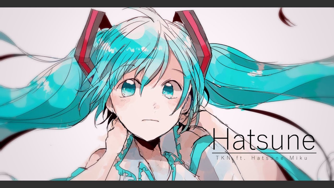 TKN - Hatsune ft. Hatsune Miku