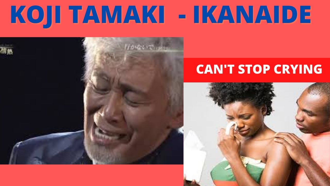 KOJI TAMAKI - IKANAIDE 玉置 浩二(Koji Tamaki) - IKANAIDE | 外国人の反応 (Reaction Video) SO TOUCHING!!!