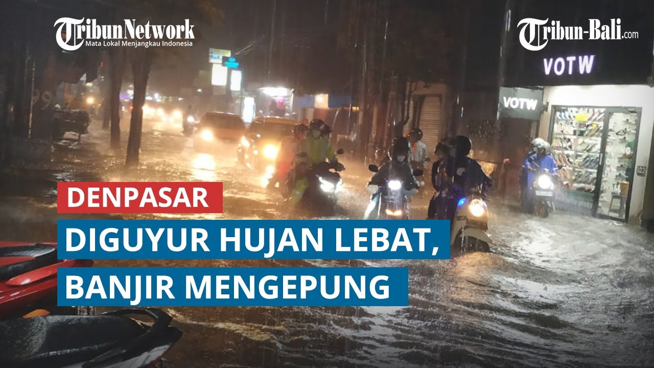Denpasar Diguyur Hujan Lebat, Banjir Mengepung