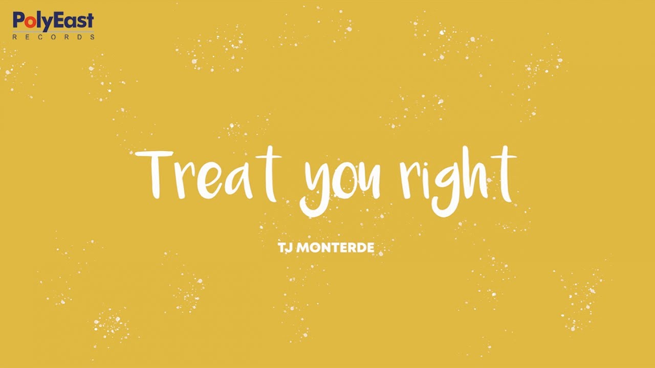 TJ Monterde - Treat You Right - (Official Lyric Video)