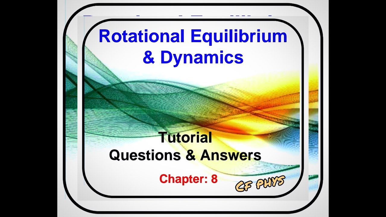 Rotational Equilibrium and Dynamics Tutorial Fundamentals of Physics