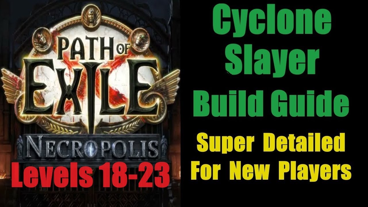 Cyclone Slayer Build Guide Levels 18-23 -Super Detailed New Player-Path of Exile Necropolis PoE 3.24