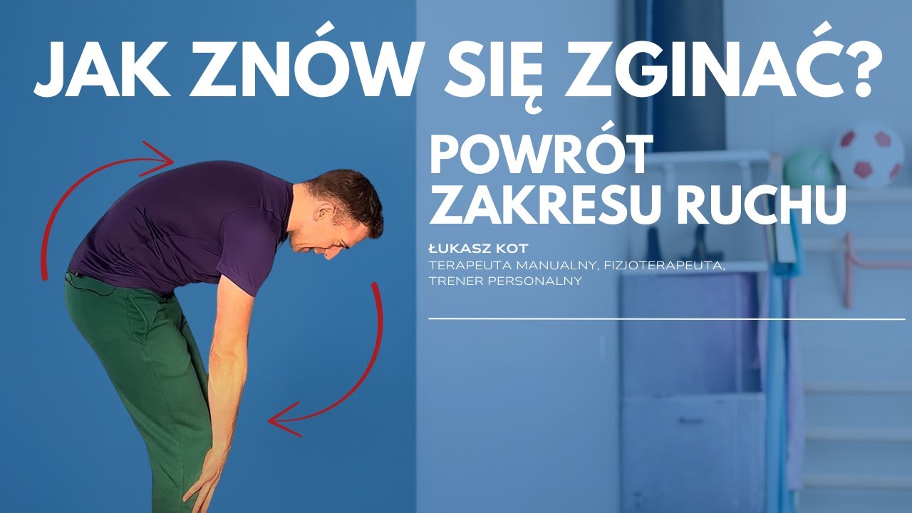 Jak przywr&oacute;cić zgięcie kręgosłupa? Fizjoidea, Łukasz Kot