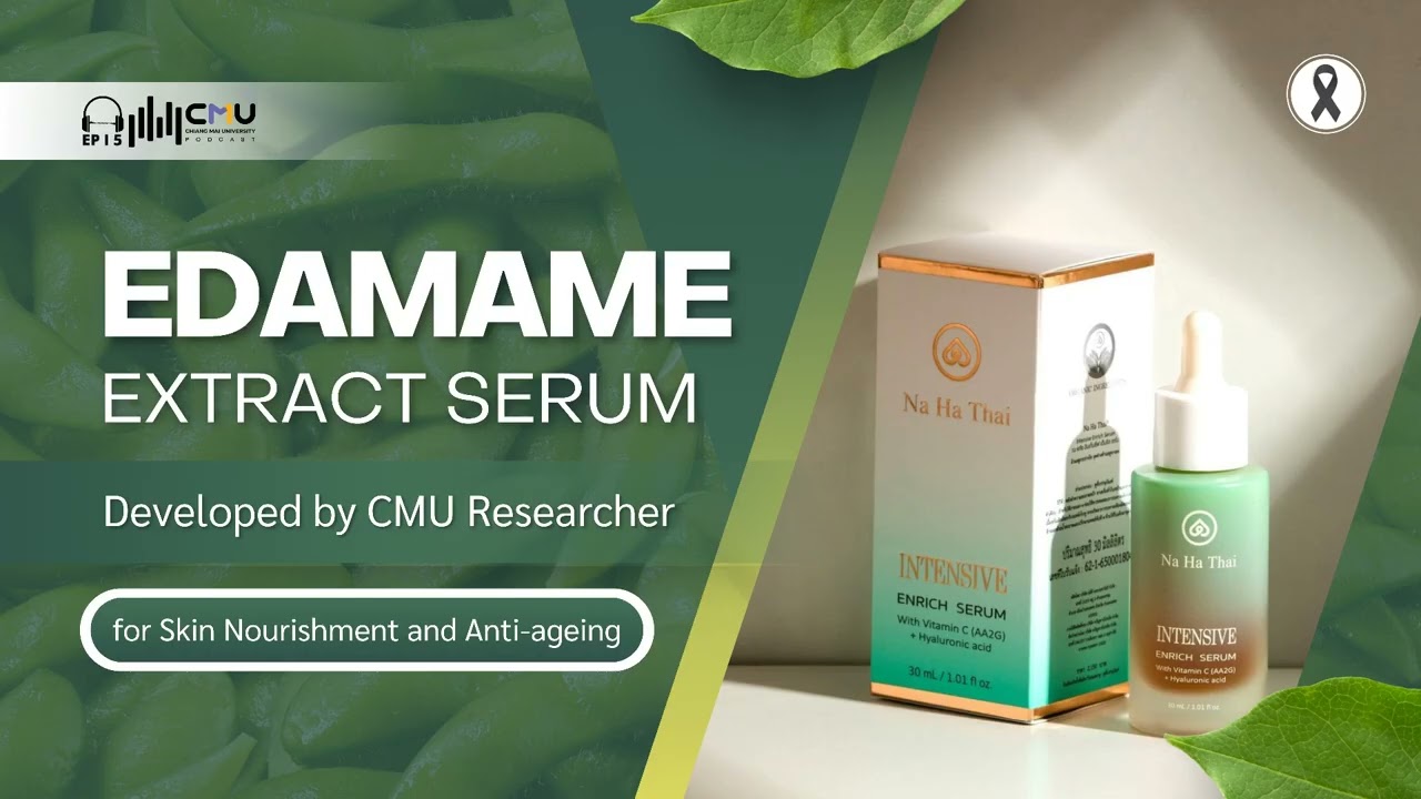 Edamame Extract Serum Developed by CMU Researcher for Skin Nourishment and Anti-ageing