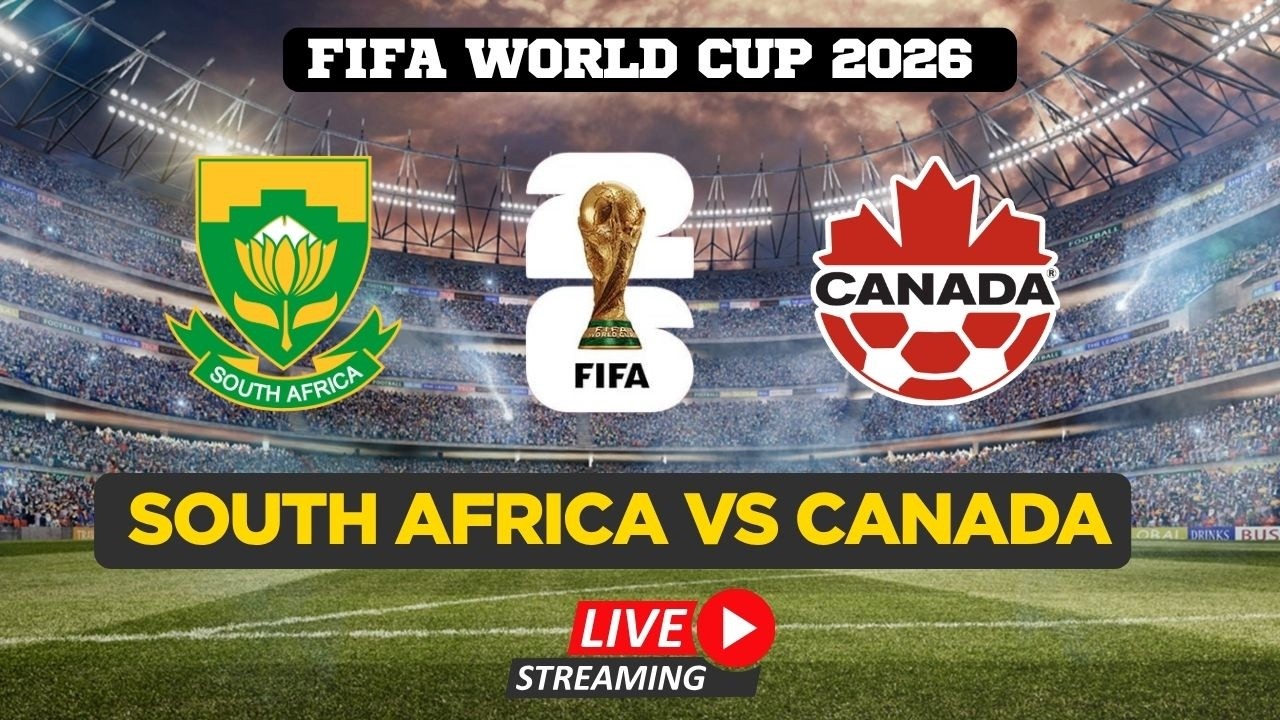 FIFA World Cup 2026 LIVE | South Africa Vs Canada | Watch FIFA World Cup | FIFA Full Match Live