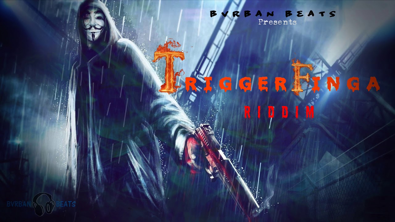 Dancehall Riddim TRIGGER FINGA RIDDIM INSTRUMENTAL September 2017 Prod  by Bvrban Beats