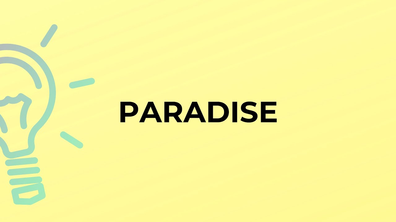 What is the meaning of the word PARADISE?
