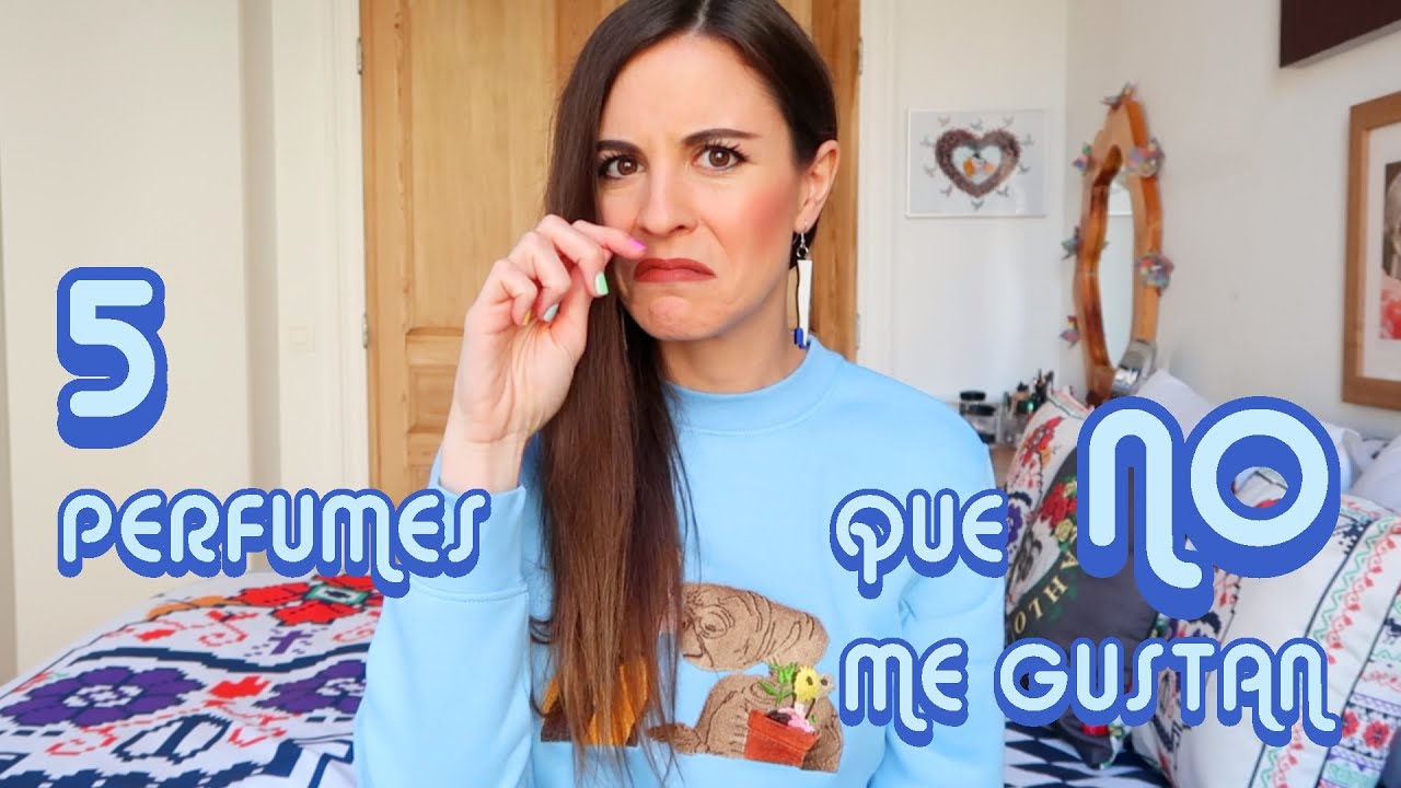 5 PERFUMES QUE NO ME GUSTAN NADA!