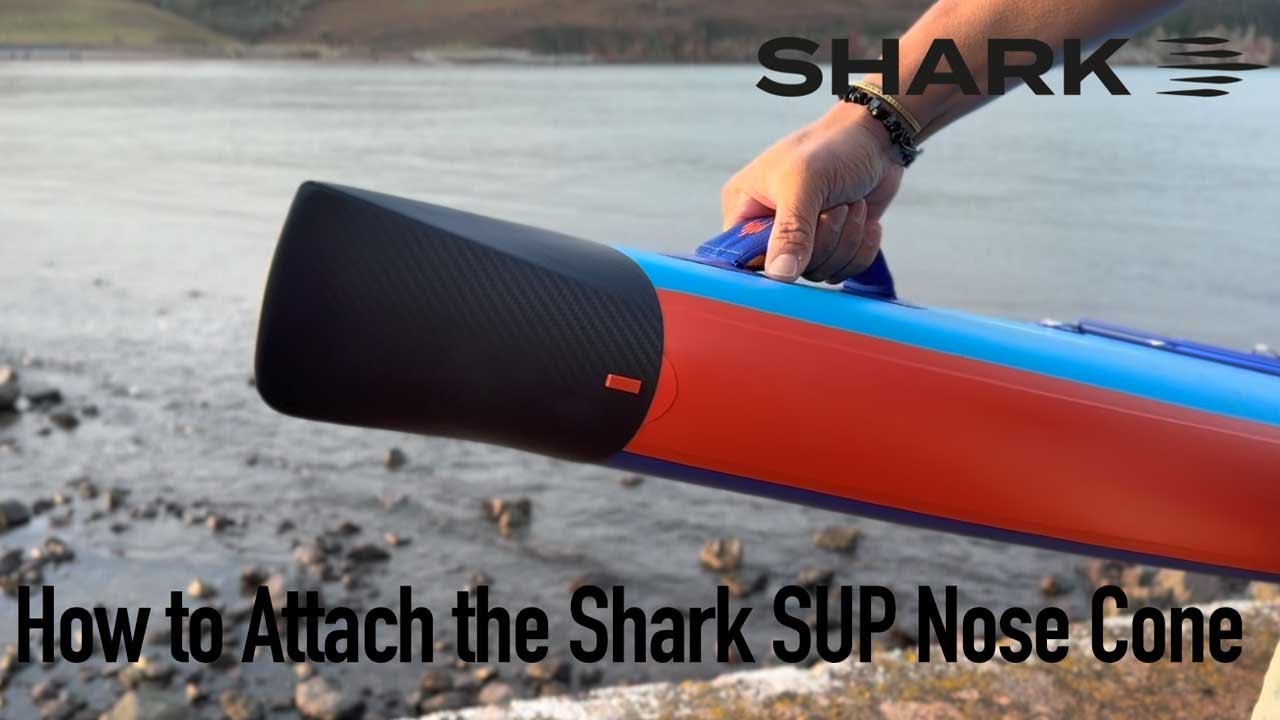 How to Attach Your Shark SUP Nose Cone &ndash; Step-by-Step Guide