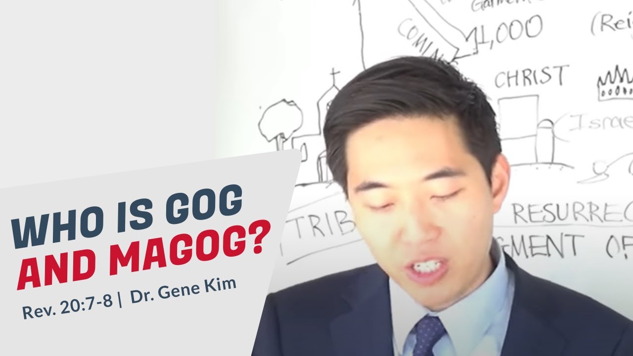 Who Is Gog and Magog? (Rev. 20:7-8) | Dr. Gene Kim