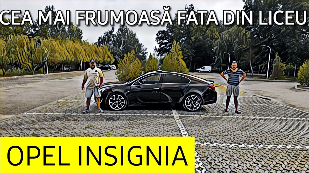 Opel Insignia - cea mai frumoasa fata din liceu - a lasat-o ambreiajul....la filmări.