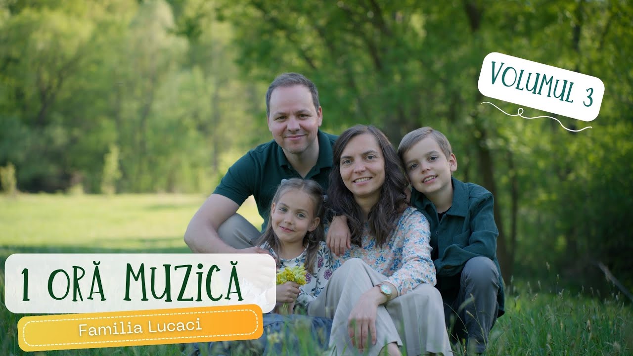1 oră muzică | Familia Lucaci | Volumul 3