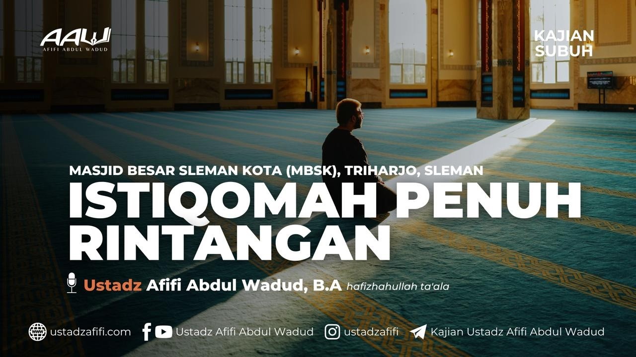 ISTIQOMAH PENUH RINTANGAN | Ustadz Afifi Abdul Wadud B.A
