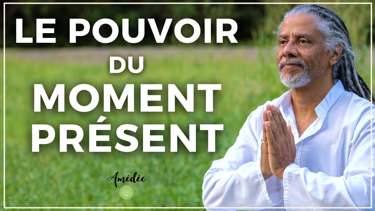 Le pouvoir du moment présent