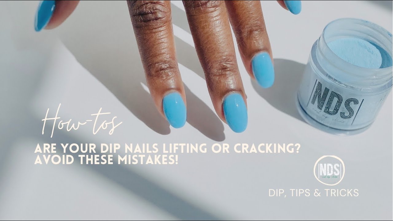 Avoid these Mistakes! Prevent Dip Manicures from Lifting and Cracking!