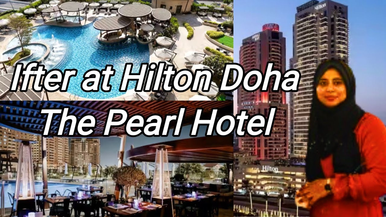 Ifter At Hilton Doha The Pearl Hotel - Ramadan#qatar travel