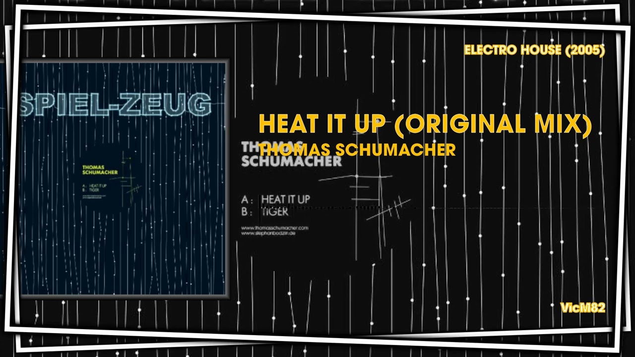 Thomas Schumacher - Heat It Up (Original Mix) #ELECTROHOUSE2005