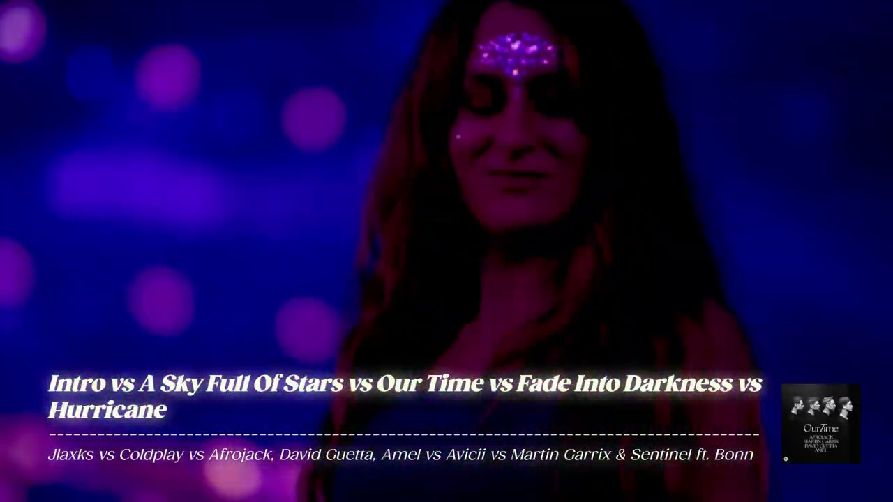 Intro vs A Sky Full Of Stars vs Our Time vs Fade Into Darkness vs Hurricane [MEGA MASHUP AMF 2024]