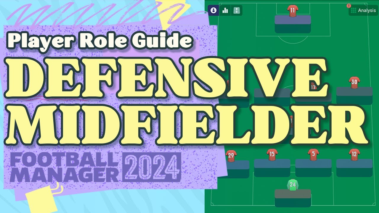 Defensive Midfielder FM24 Role Guide