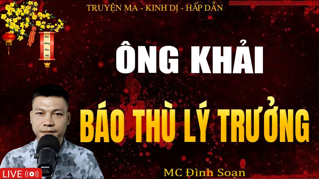 ÔNG KHẢI BÁO THÙ LÝ TRƯỞNG - Truyện Ma Kinh Dị | Tuyển Tập Truyện Ma Đình Soạn Hay Nhất