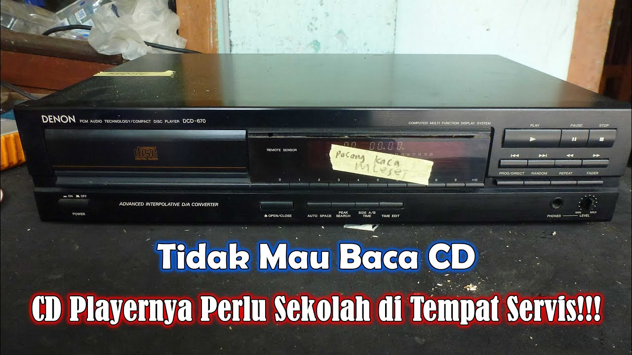 Memperbaiki CD Player Denon DCD670 Rusak Tidak Mau Baca - No Disc