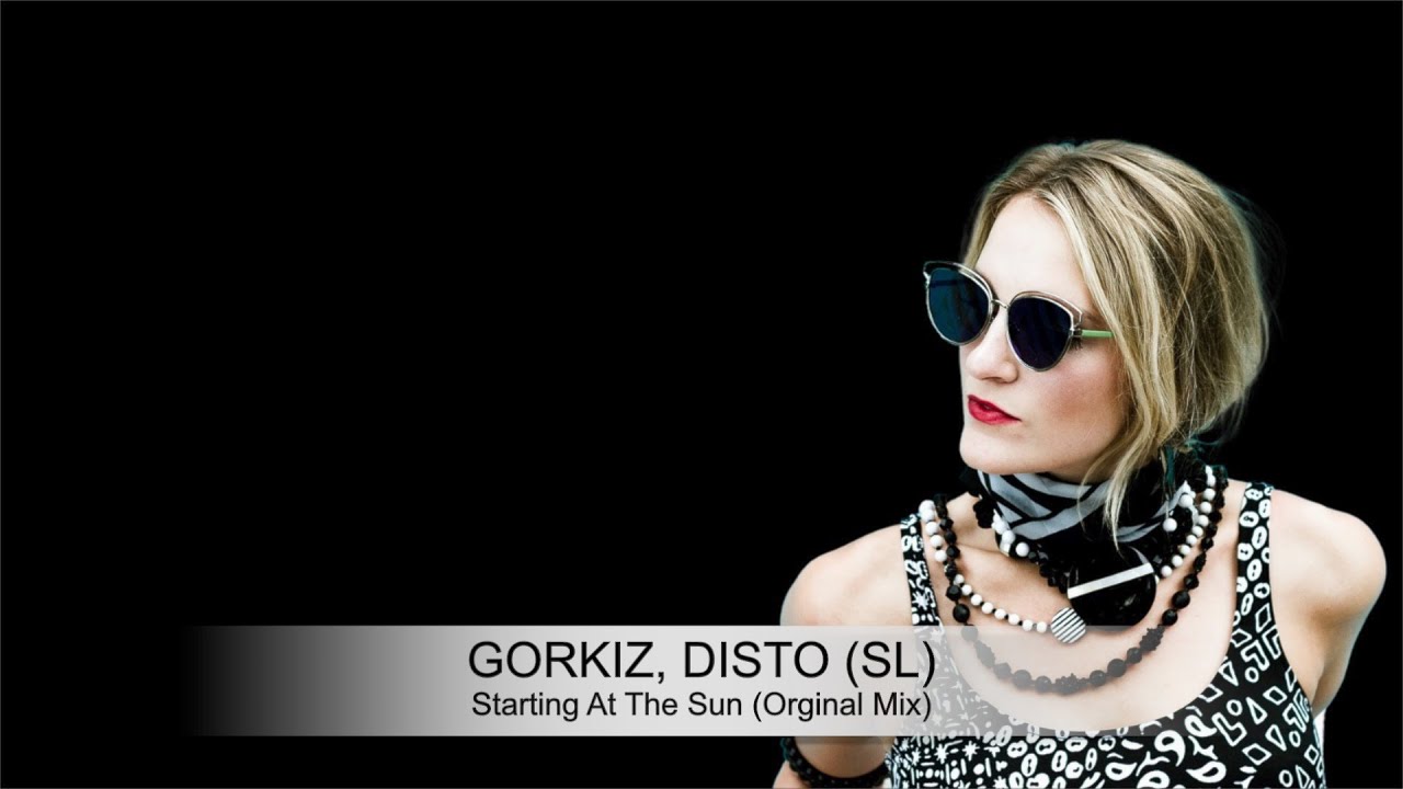 Gorkiz, Disto (SL) - Staring At The Sun (Original Mix)