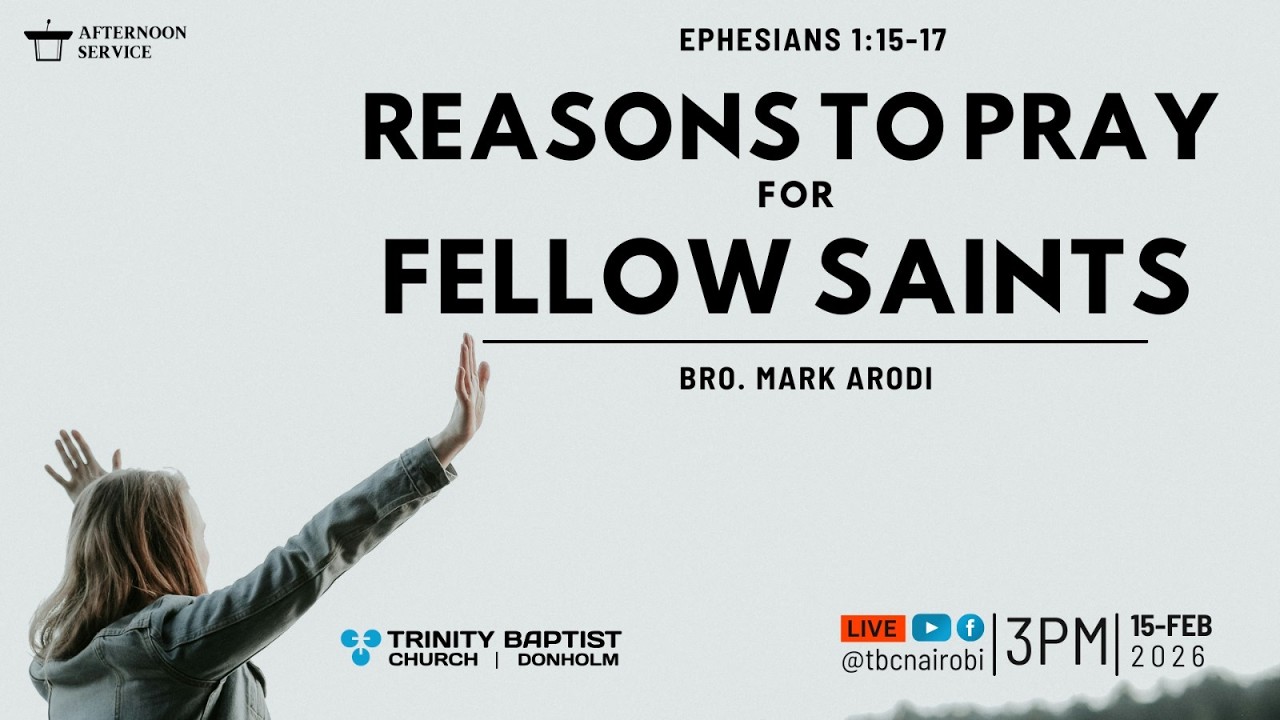 Reasons To Pray For Fellow Saints | Ephesians 1:15-17 | Afternoon Service (Live)