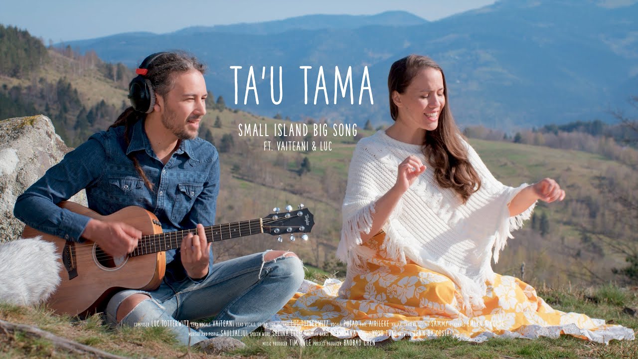 Small Island Big Song - TA'U TAMA ft' Vaiteani & Luc