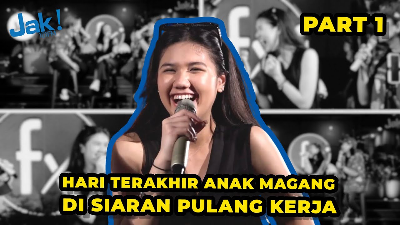HARI TERAKIR ANAK MAGANG DI SIARAN PULANG KERJA || PART I
