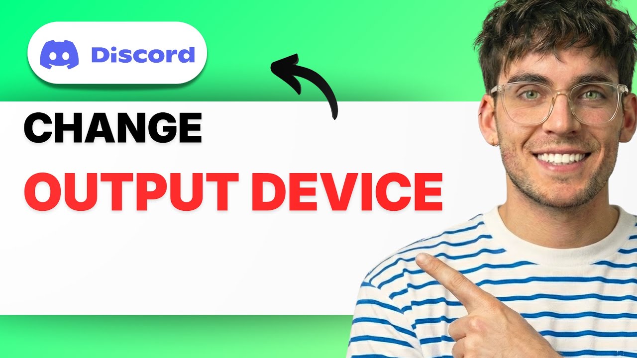 How to Change Output Device on Discord [2026 Full Guide]