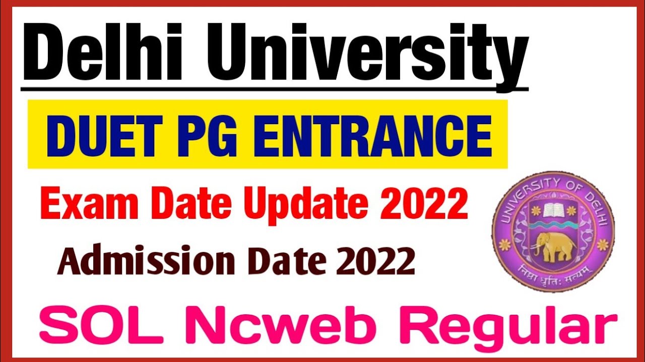 DU PG Admission 2022 | DUET PG Entrance 2022 | DU Pg Entrance Exam Date Update 2022 | SOL PG 2022
