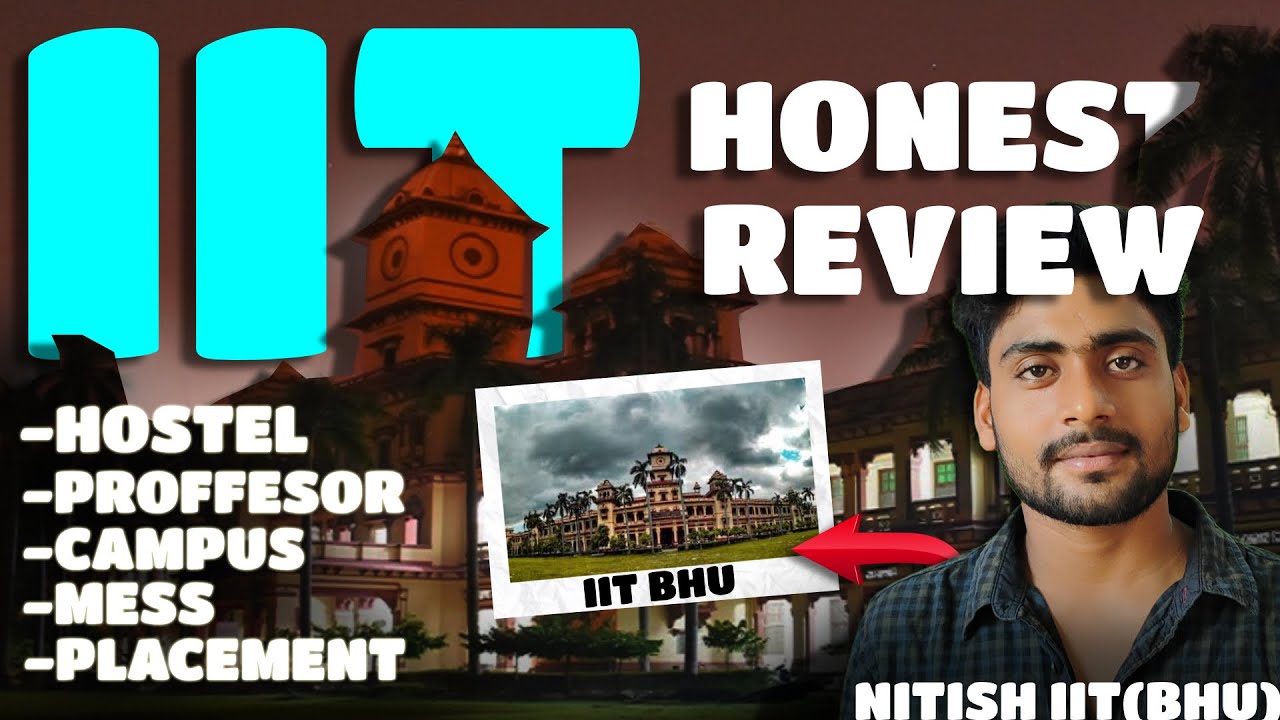 IIT BHU HONEST REVIEW |CAMPUS REVIEW