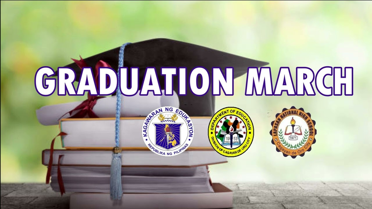Graduation March Senior High Lapasan National High School