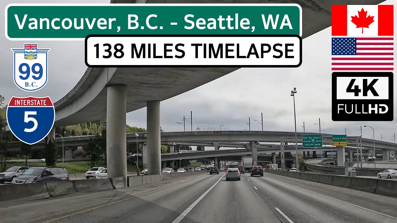 Vancouver to Seattle (British Columbia Canada to Washington USA) | 4K Time Lapse Scenic Drive