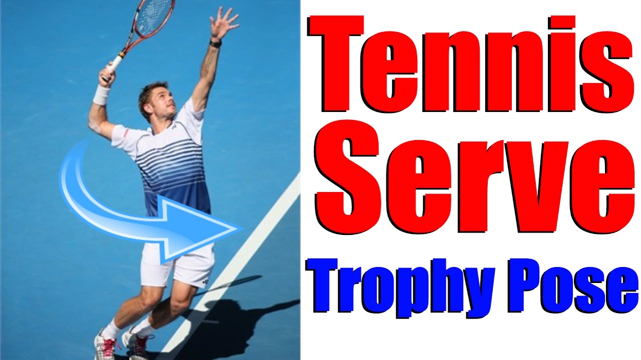 Tennis Serve - Trophy Position Lesson