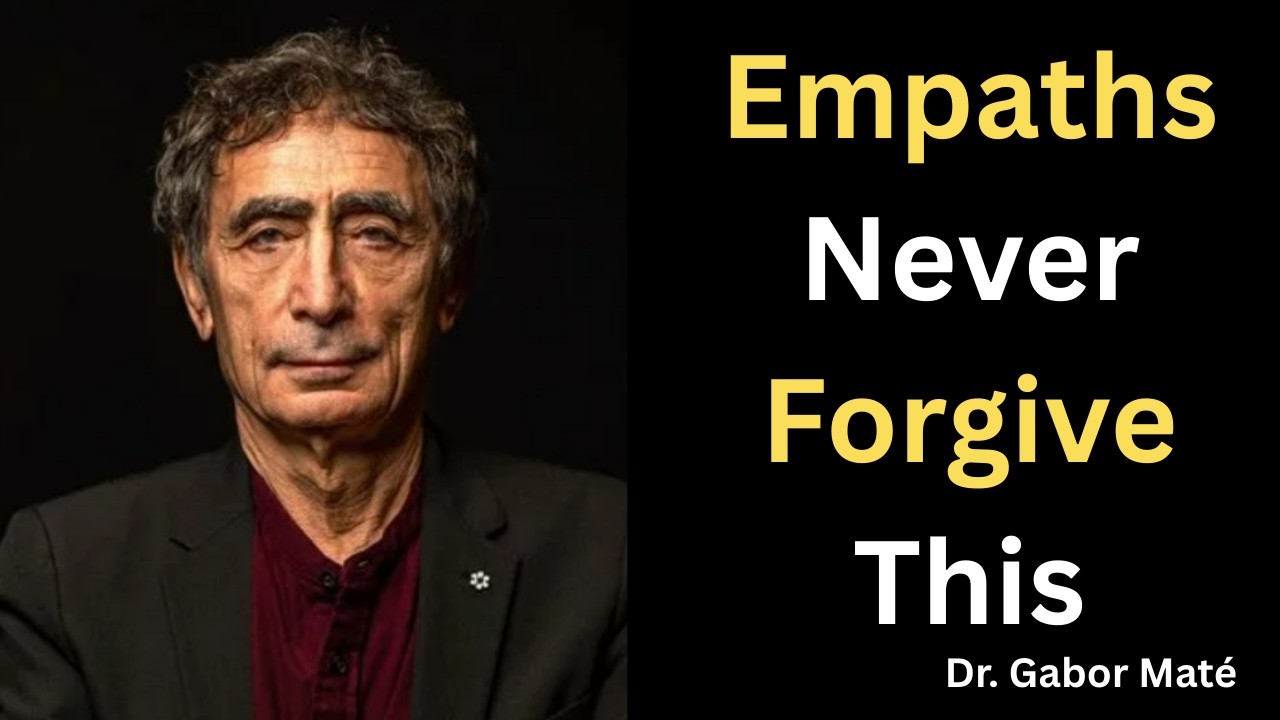 Do This to an Empath and They Will Disappear From Your Life || DR  GABOR MATÉ ||