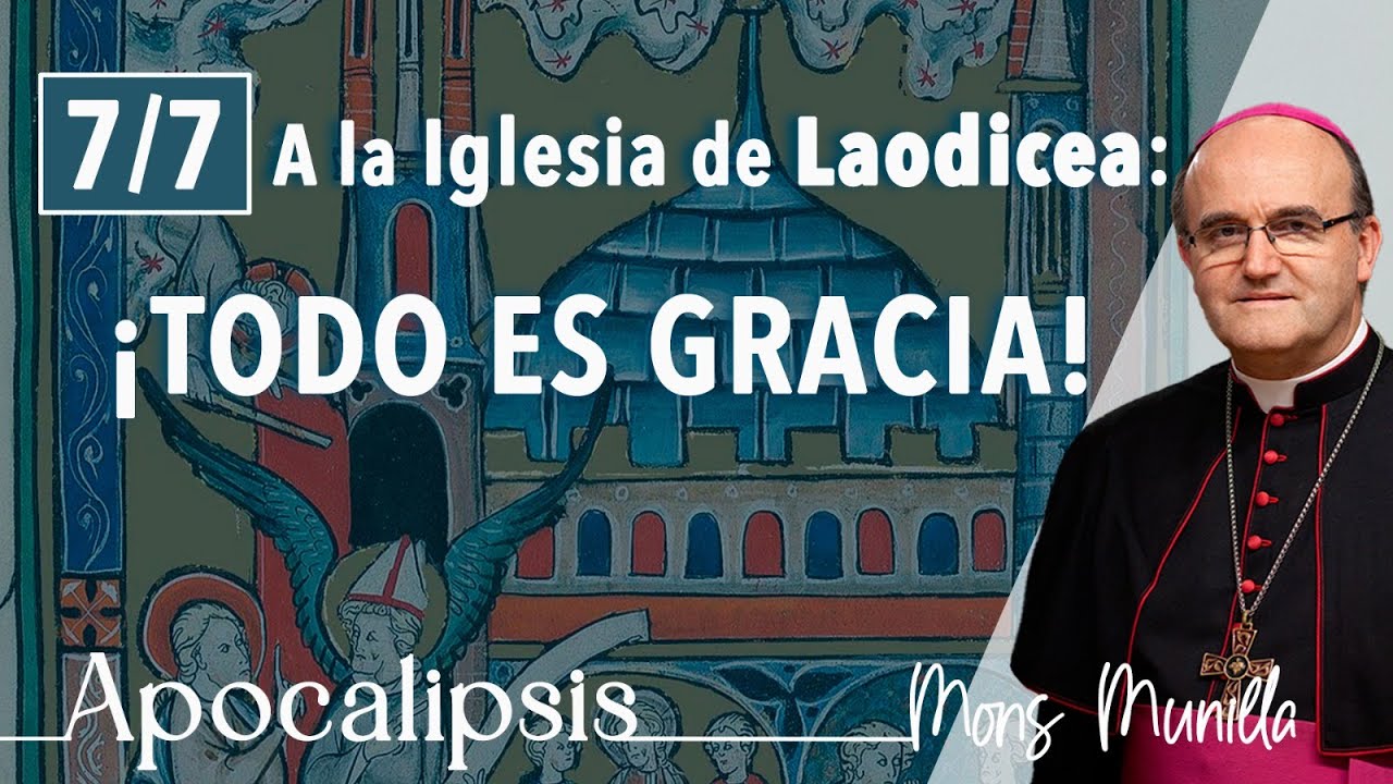 (7/7) A la Iglesia de Laodicea: ¡TODO ES GRACIA!