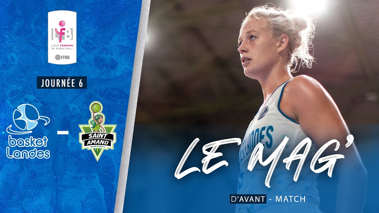 MAG D'AVANT-MATCH | Basket Landes - Saint-Amand Hainaut