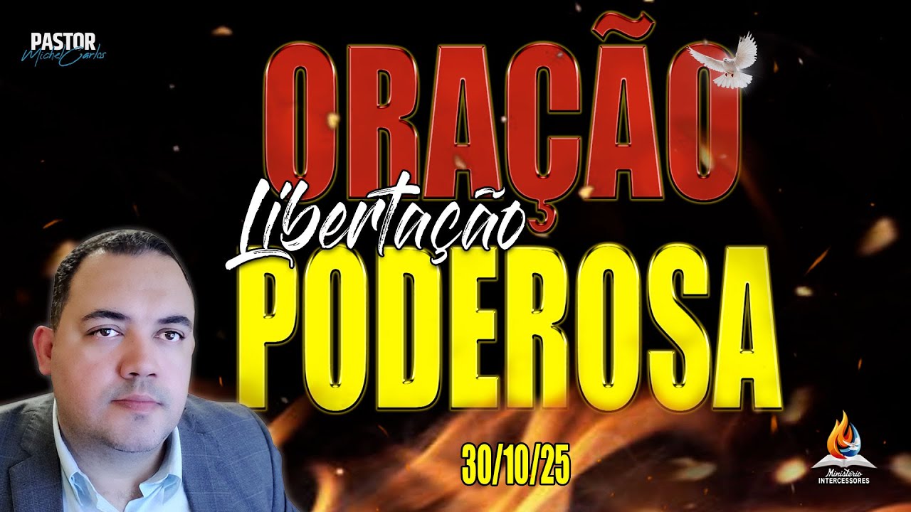 30/10/25 - ORAÇÃO FORTE DE PODER | LIBERTAÇÃO TOTAL - Pastor Michel Carlos 🕊️🔥(Reprise)