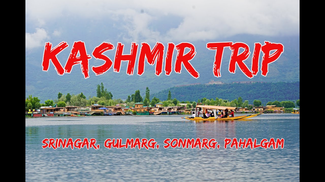 Places to Visit During Kashmir Tour | Srinagar, Sonmarg, Gulmarg, Pahalgam Budget Tour Guide |
