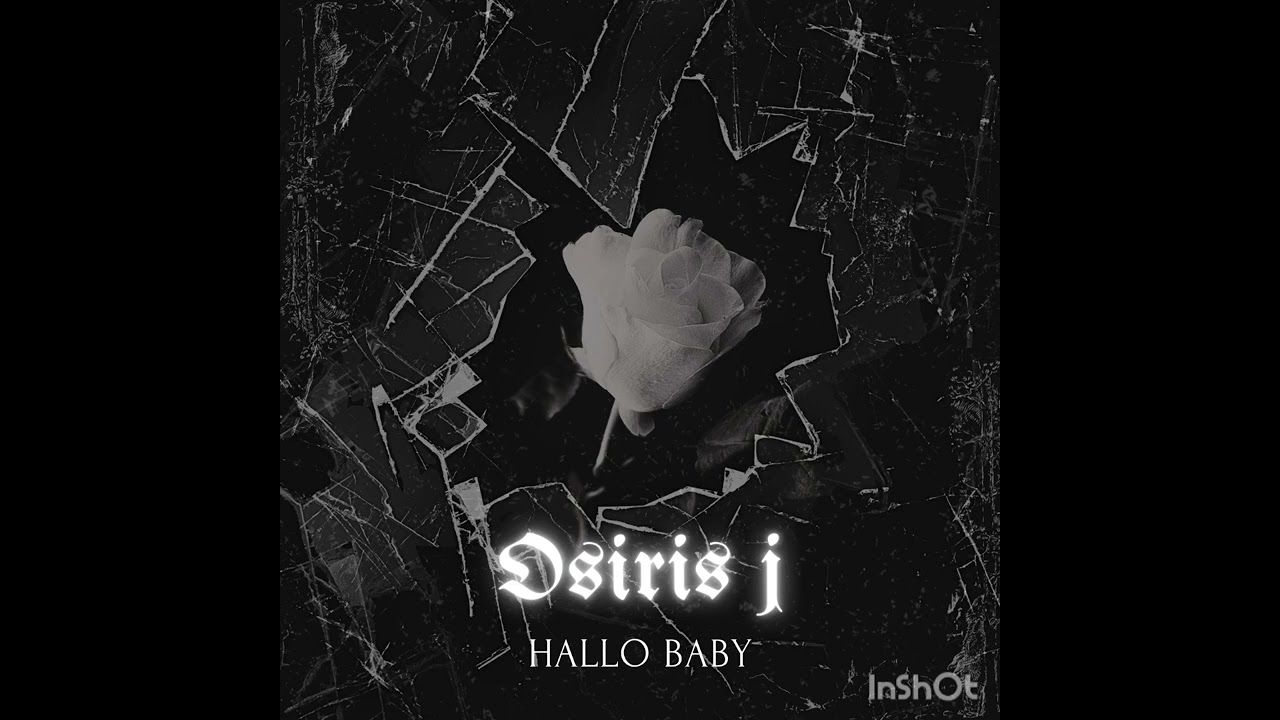 Osiris j - Hallo baby