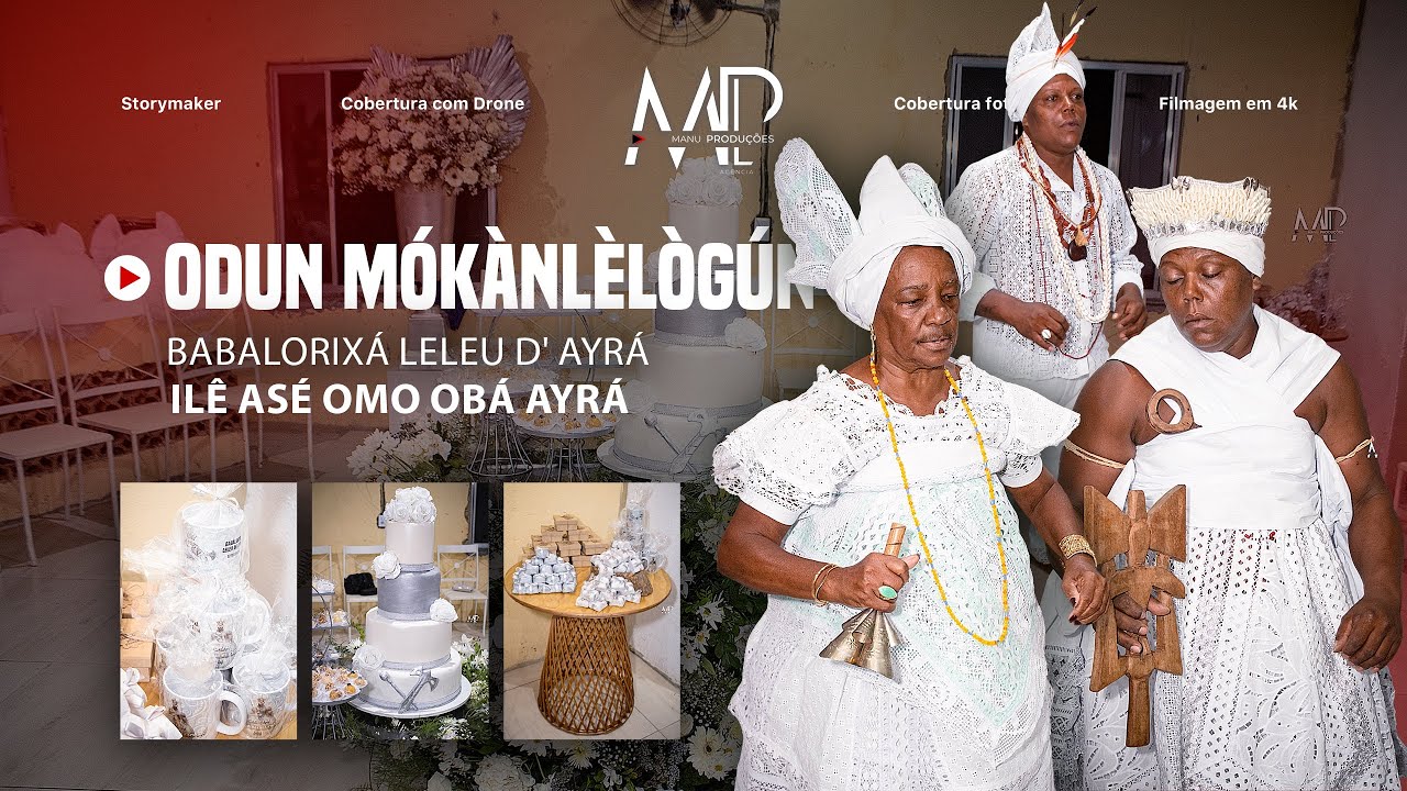 Odun Mókànlèlògún - Babalorixá Leleu D' Ayrá (Ilê Asé Omo Obá Ayrá)