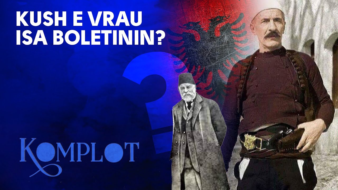 Kush e vrau Isa Boletinin?  Komplot