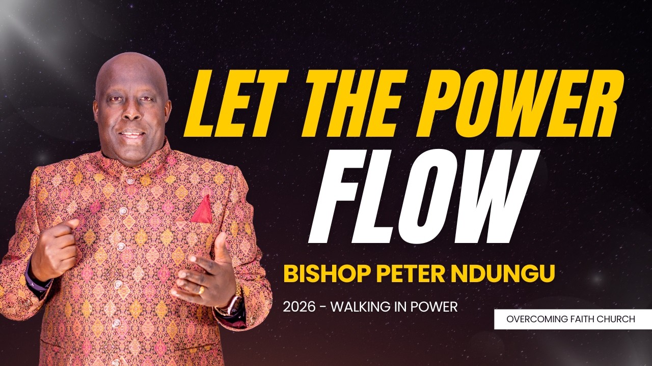 Let the Power Flow || Bishop Peter Ndungu || Walking in Power